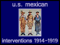 u.s. mexican interventions (1914-1919)
